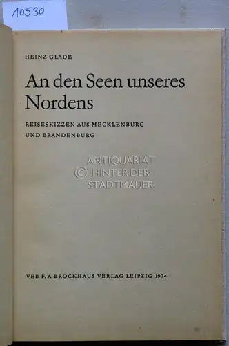 Glade, Heinz: An den Seen unseres Nordens. Reiseskizzen aus Mecklenburg und Brandenburg. 