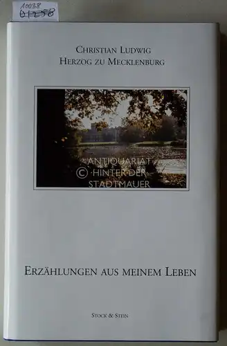 Mecklenburg, Christian Ludwig zu: Erzählungen aus meinem Leben. 