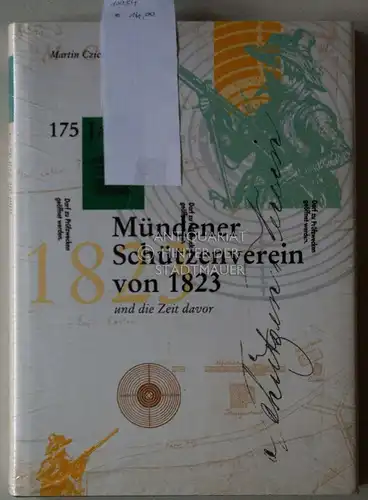 Czichelski, Martin: 175 Jahre Mündener Schützenverein von 1823 und die Zeit davor. Mündener Schützenchronik anläßlich des 175-jährigen Bestehens des Mündener Schützenvereins von 1823 e.V. 1823 - 1998. 