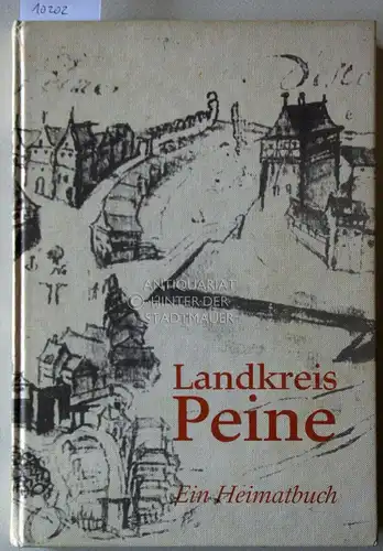 Landkreis Peine. Ein Heimatbuch. Bearbeitet von der Lehrerarbeitsgemeinschaft für Heimatkunde. 