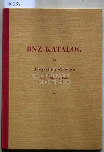 BNZ-Katalog der deutschen Münzen von 1806 bis 1918. Sonderdruck aus "Berliner Numismatische Zeitschrift" Band II. 