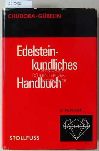 Chudoba, Karl F. und E. J. Gübelin: Edelsteinkundliches Handbuch. 