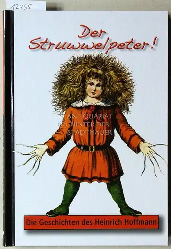 Der Struwwelpeter! Die Geschichten des Heinrich Hoffmann. Hrsg. Deutsche Post AG, Bonn. 
