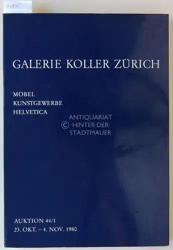 Galerie Koller, Zürich. Auktion 44/1, 23. Okt. - 4. Nov. 1980. Möbel, Kunstgewerbe, Helvetica. 