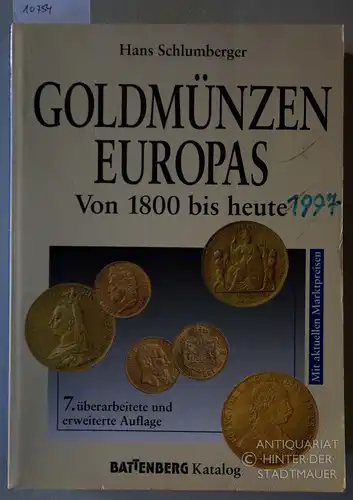 Schlumberger, Hans: Goldmünzen Europas : von 1800 bis heute ; inklusive Platin- und Palladiummünzen. Mit aktuellen Marktpreisen. Battenberg-Katalog. 