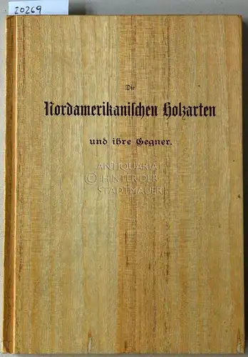 Booth, John: Die Nordamerikanischen Holzarten und ihre Gegner. 