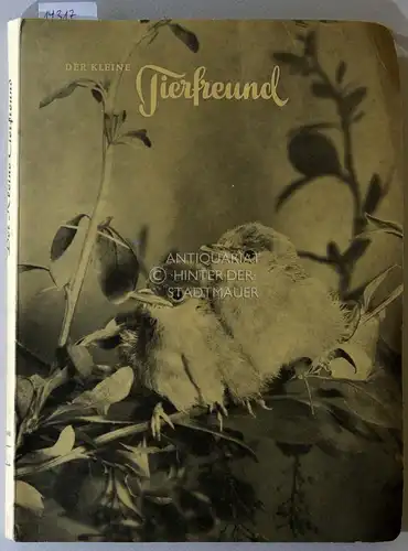 Der kleine Tierfreund. Jg. 1962, H. 1-12 komplett (+ Jg. 1967, H. 11). Monatsheft für die Schuljugend zur Pflege der Naturliebe. Die Jugendzeitschrift für Tierschützer und Waldläufer. 