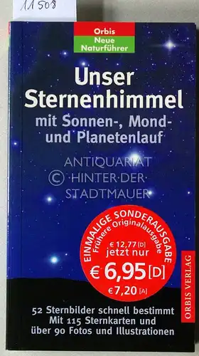 Dunlop, Storm: Unser Sternenhimmel. Mit Sonnen-, Mond- und Planetenlauf. 52 Sternbilder schnell bestimmt. Kt. und Diagr. von Wil Tirion. (Aus dem Engl. von Andreas Schulz). 