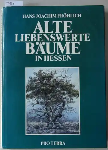 Fröhlich, Hans Joachim: Alte liebenswerte Bäume in Hessen. 