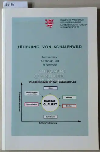 Fütterung von Schalenwild. Fachseminar 6. Februar 1998 in Fernwald. 