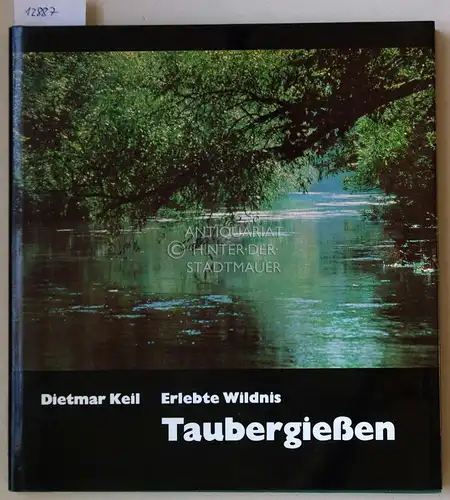 Keil, Dietmar: Erlebte Wildnis Taubergiessen. 