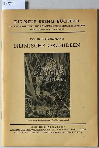 Litzelmann, E: Heimische Orchideen. [= Die neue Brehm-Bücherei]. 