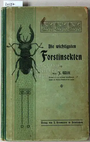 Will, J: Die wichtigsten Forstinsekten. 