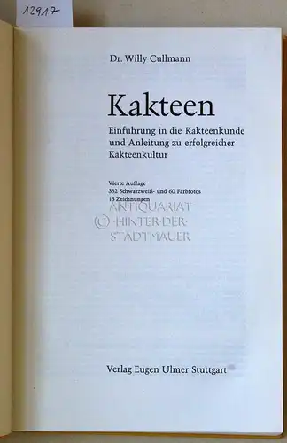 Cullmann, Willy: Kakteen. Einführung in die Kakteenkunde und Anleitung zu erfolgreicher Kakteenkultur. 