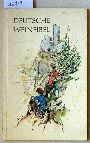 Deutsche Weinfibel. Hrsg. Gesellschaft zur Förderung des deutschen Weines e. V. (Text nach Vorlagen v. Reinhard Köster, Illustrationen Wilhelm M. Busch). 