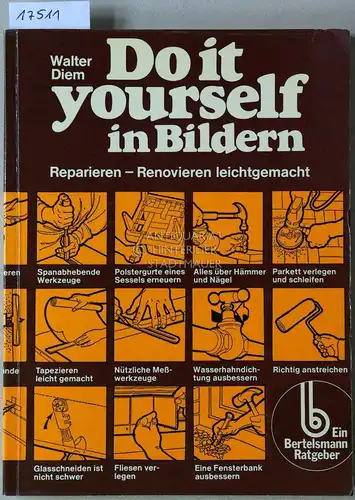 Diem, Walter: Do it yourself in Bildern: Reparieren - Renovieren leichtgemacht. 