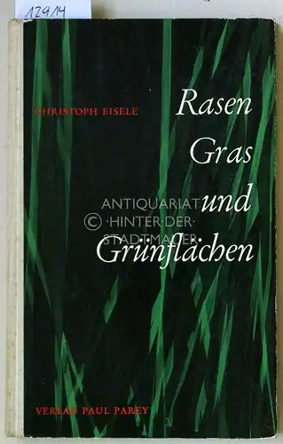 Eisele, Christoph: Rasen, Gras und Grünflächen. 