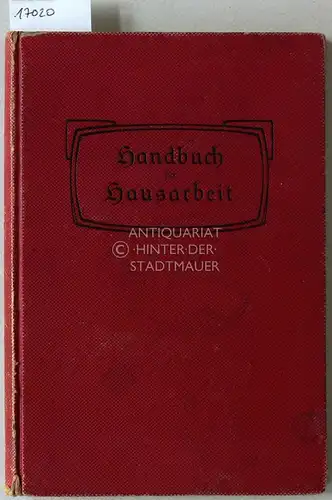 Handbuch für Hausarbeit. Lehrgang des Pestalozzi-Fröbelhauses (Berlin). Seminar, Koch- und Haushaltungsschule "Hedwig Heyl". 