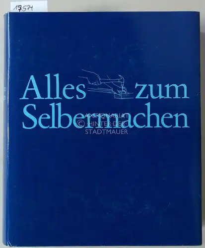 Hylton, William H. (Hrsg.): Alles zum Selbermachen. (Übers. u. dt. Bearb. v. Michael Bischoff.). 