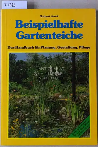 Jorek, Norbert: Beispielhafte Gartenteiche. Das Handbuch für Planung, Gestaltung und Pflege von Teichen, Bachläufen und Wasserspielen. 