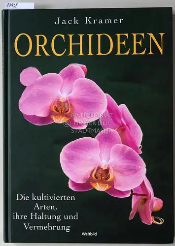 Kramer, Jack: Orchideen. Die kultivierten Arten, ihre Haltung und Vermehrung. 