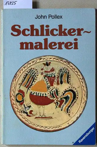 Pollex, John: Schlickermalerei. [= Ravensburger Freizeit-Taschenbücher, Bd. 201]. 