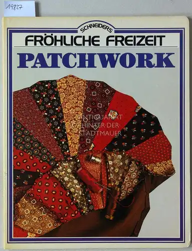 Rattazzi, Ilaria (Hrsg.): Patchwork. [= Schneiders Fröhliche Freizeit]. 