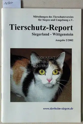 Tierschutz-Report Siegerland-Wittgenstein, Ausgabe 2/2002. [= Mitteilungen des Tierschutzvereins für Siegen und Umgebung e.V.]. 