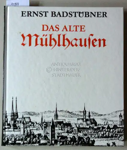 Badstübner, Ernst: Das alte Mühlhausen. Kunstgeschichte einer mittelalterlichen Stadt. Mit Aufnahmen von Constantin Beyer. 