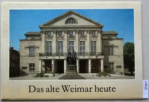 Beyer, Klaus G. (Hrsg.): Das alte Weimar heute. Achtzehn Farbaufnahmen. 