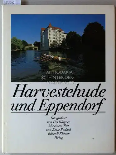 Budach, Beate und Urs Kluyver: Harvestehude und Eppendorf. Fotografiert v. Urs Kluyver. Mit e. Text v. Beate Budach. 