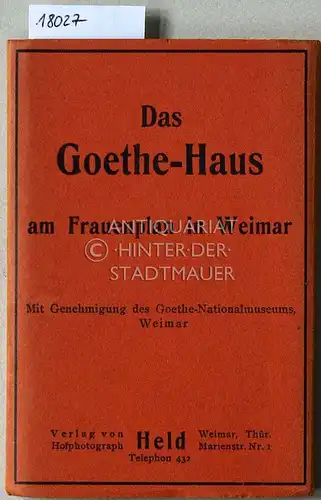 Das Goethe-Haus am Frauenplan in Weimar. Mit Genehmigung des Goethe-Nationalmuseums, Weimar. 