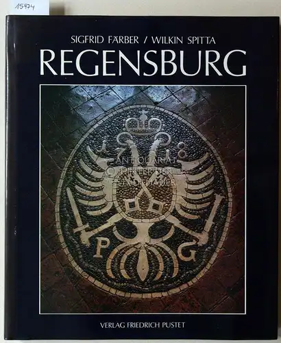 Färber, Sigfrid und Wilkin Spitta: Regensburg. 