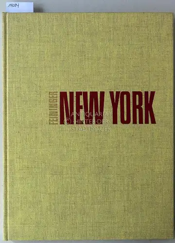 Feininger, Andreas und Kate Simon: New York. 
