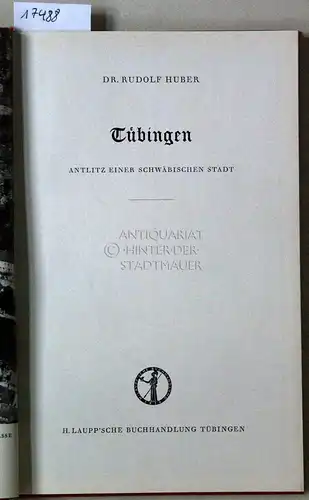 Huber, Rudolf: Tübingen: Antlitz einer schwäbischen Stadt. 