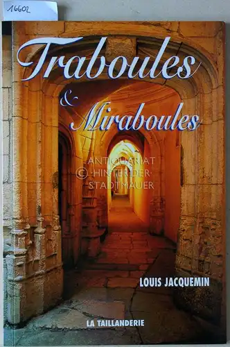 Jacquemin, Louis: Traboules et Miraboules. 