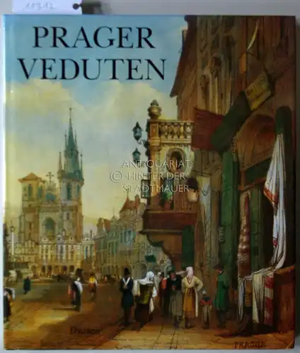 Kropacek, Jiri: Prager Veduten. Ansichten einer Stadt 1493 - 1908. (Ins Dt. übertr. von Helena Tomanová-Weisová). 