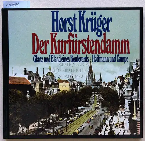 Krüger, Horst: Der Kurfürstendamm: Glanz und Elend eines Boulevards. 