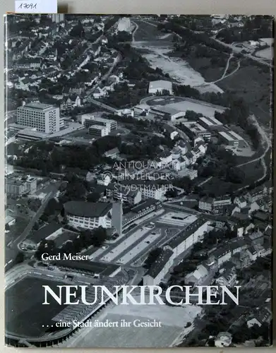Meiser, Gerd: Neunkirchen ... eine Stadt ändert ihr Gesicht. 