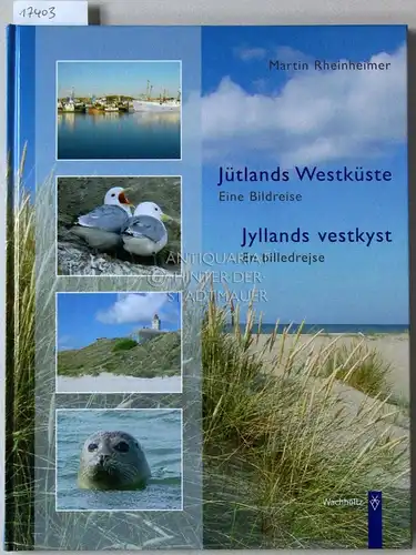 Rheinheimer, Martin: Die Westküste Jütlands - Eine Bilderreise. Jyllands vestkyst - En billedrejse. 