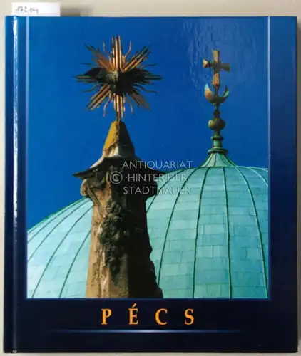 Roisz, Erzsébet: Pécs. Fotos: Lajos Kalmár, István Lábady, András Pesti. 