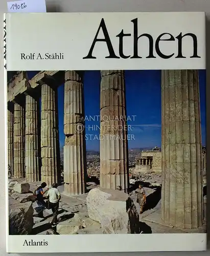 Stähli, Rolf A: Athen. Text v. Viktoria Baummann. 