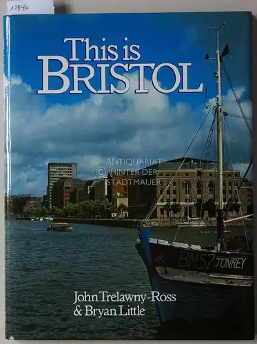 Trelawney-Ross, John and Bryan Little: This is Bristol.