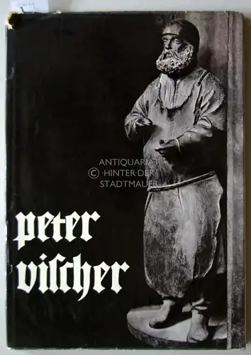 Beyer, Günther, Klaus Beyer und Fritz Kämpfer: Peter Vischer. 