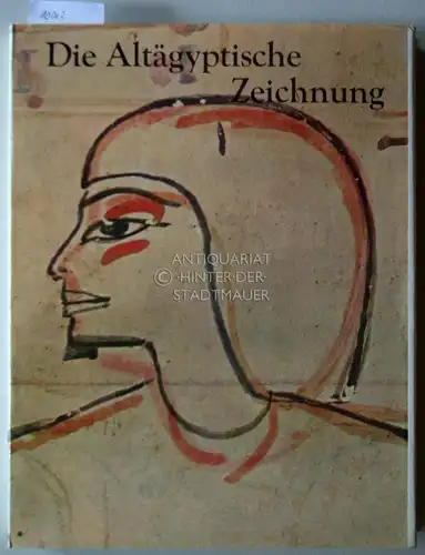Forman, Werner und Hannelore Kischkewitz: Die altägyptische Zeichnung. 