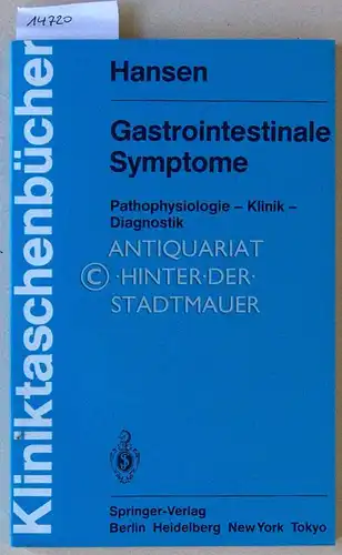 Hansen, Werner E: Gastrointestinale Symptome. Pathophysiologie - Klinik - Diagnostik. [= Kliniktaschenbücher]. 