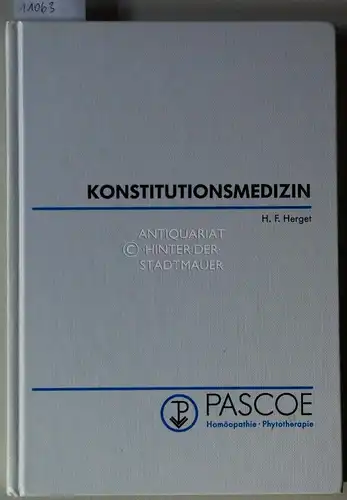 Herget, Horst F. (Hrsg.): Lehrbuch der Konstitutionsmedizin: Grundlagen, Theorie und Praxis. Unter Mitarb. von Christoph Letzel, Harald Herget, Horst F. Herget. Aus der Wissenschaftlichen Abteilung der PASCOE-Pharmazeutische-Präparate-GmbH, Gießen. 