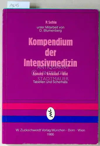 Sefrin, P: Kompendium der Intensivmedizin. Atmung - Kreislauf - Blut. Unter Mitarbeit v. D. Blumenberg. 
