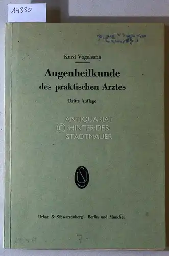 Vogelsang, Kurd: Augenheilkunde des praktischen Arztes. Ein Leitfaden für Ärzte und Studierende. 