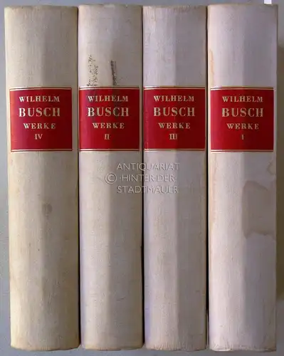 Busch, Wilhelm und Friedrich (Hrsg.) Bohne: Wilhelm Busch - Gesamtausgabe in vier Bänden. (4 Bde.). 